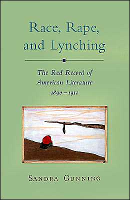 Book Race, Rape, and Lynching: The Red Record of American Literature, 1890-1912 (Race and American Culture) free