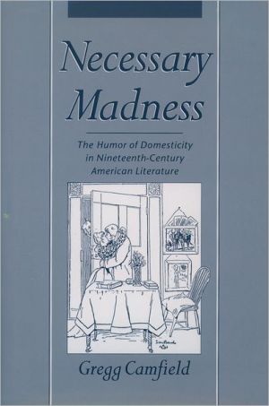 Book Necessary Madness: The Humor of Domesticity in Nineteenth-Century American Literature free