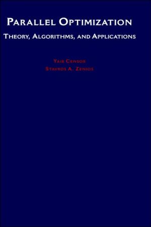 Book Parallel Optimization: Theory, Algorithms, and Applications (Numerical Mathematics and Scientific Computation) free