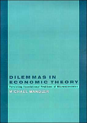 Book Dilemmas in Economic Theory : Persisting Foundational Problems of Microeconomics [ISBN : 9780195100877] [Copyright Year : 1999] free