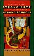 Book Strong Arts, Strong Schools: The Promising Potential and Shortsighted Disregard of the Arts in American Schooling free
