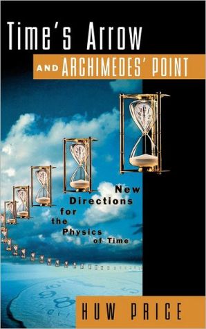 Book Time's Arrow and Archimedes' Point: New Directions for the Physics of Time free