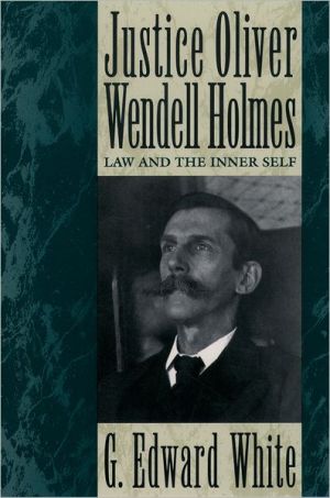 Book Justice Oliver Wendell Holmes: Law and the Inner Self free