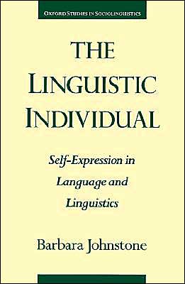 Book The Linguistic Individual: Self-Expression in Language and Linguistics (Oxford Studies in Sociolinguistics) free