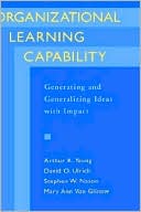 Book Organizational Learning Capability: Generating and Generalizing Ideas with Impact free