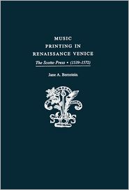 Book Music Printing in Renaissance Venice: The Scotto Press (1539-1572) free