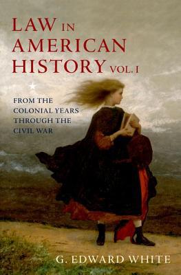 Book Law in American History: Volume 1: From the Colonial Years Through the Civil War free