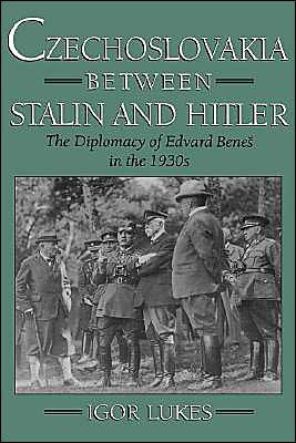 Book Czechoslovakia between Stalin and Hitler: The Diplomacy of Edvard Bene%s in the 1930s free