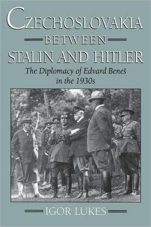 Book Czechoslovakia between Stalin and Hitler: The Diplomacy of Edvard Beneš in the 1930s free