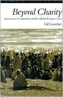 Book Beyond Charity: International Cooperation and the Global Refugee Crisis (Twentieth Century Fund Book) free