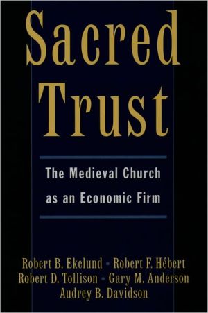 Book Sacred Trust: The Medieval Church as an Economic Firm free