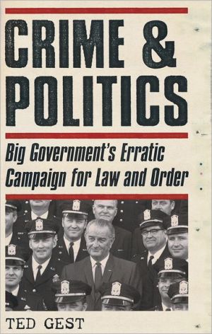 Book Crime & Politics: Big Government's Erratic Campaign for Law and Order free