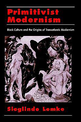 Book Primitivist Modernism: Black Culture and the Origins of Transatlantic Modernism (W.E.B. Du Bois Institute) free