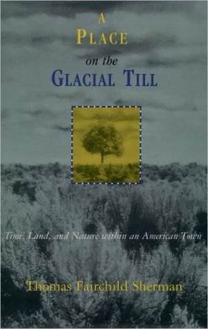 Book A Place on the Glacial Till: Time, Land, and Nature Within an American Town free