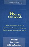 Book What the Face Reveals: Basic and Applied Studies of Spontaneous Expression Using the Facial Action Coding System (FACS) (Series in Affective Science) free