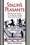 Book Stalin's Peasants: Resistance and Survival in the Russian Village after Collectivization free
