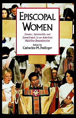 Book Episcopal Women: Gender, Spirituality, and Commitment in an American Mainline Denomination (Religion in America) free