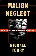 Book Malign Neglect: Race, Crime, and Punishment in America free