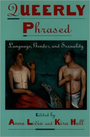 Book Queerly Phrased: Language, Gender, and Sexuality (Oxford Studies in Sociolinguistics) free