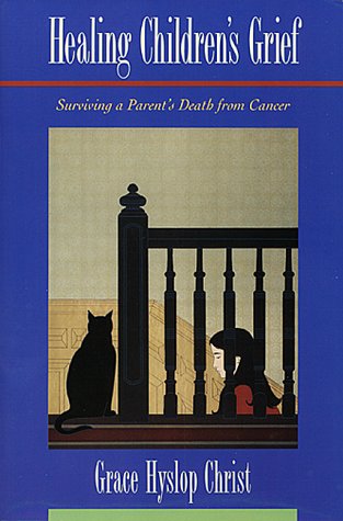 Book Healing Children's Grief: Surviving A Parent's Death From Cancer free