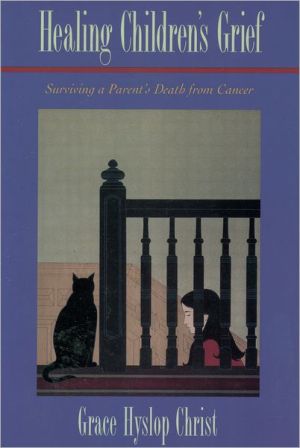 Book Healing Children's Grief: Surviving a Parent's Death from Cancer free