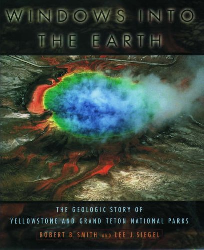 Book Windows into the Earth: The Geologic Story of Yellowstone and Grand Teton National Parks free
