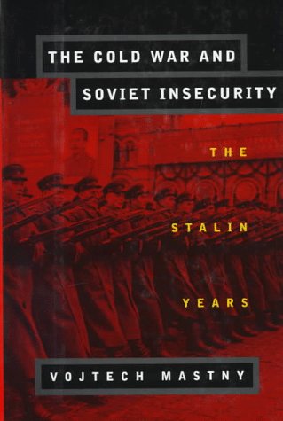 Book The Cold War and Soviet Insecurity: The Stalin Years free