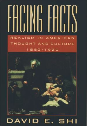 Book Facing Facts: Realism in American Thought and Culture, 1850-1920 free