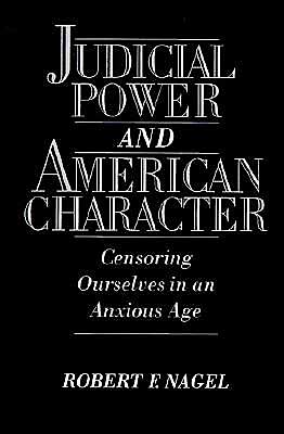 Book Judicial Power and American Character: Censoring Ourselves in an Anxious Age free