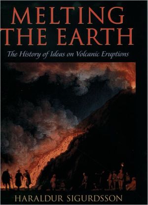 Book Melting the Earth: The History of Ideas on Volcanic Eruptions free
