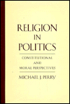 Book Religion in Politics: Constitutional and Moral Perspectives free