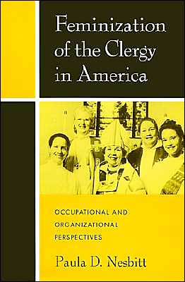 Book Feminization of the Clergy in America: Occupational and Organizational Perspectives free
