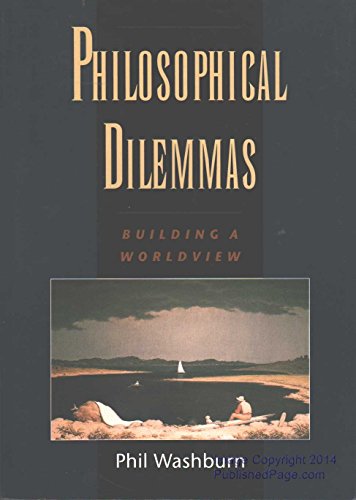 Book Philosophical Dilemmas: Building a Worldview (Philosophy of Mind Series) free