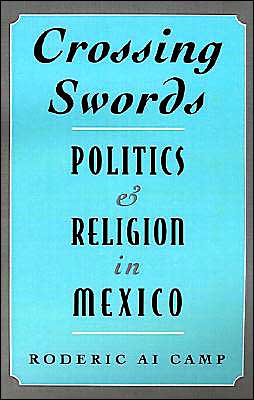 Book Crossing Swords: Politics and Religion in Mexico free