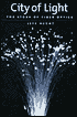 Book City of Light: The Story of Fiber Optics (Sloan Technology) free