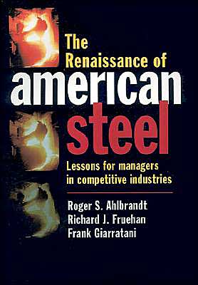 Book The Renaissance of American Steel: Lessons for Managers in Competitive Industries free