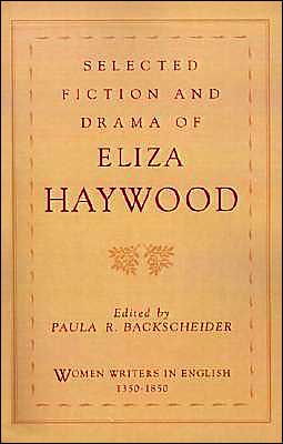 Book Selected Fiction and Drama of Eliza Haywood (Women Writers in English 1350-1850) free