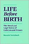 Book Life before Birth: The Moral and Legal Status of Embryos and Fetuses free