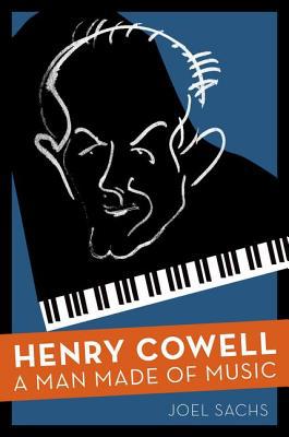 Book Henry Cowell: A Man Made of Music free