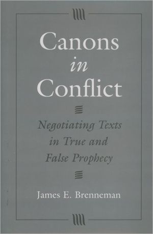 Book Canons in Conflict: Negotiating Texts in True and False Prophecy free