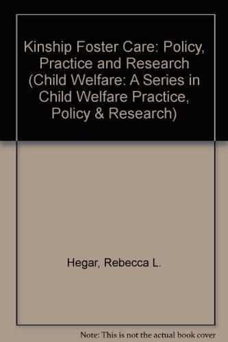 Book Kinship Foster Care : Policy, Practice, And Research (child Welfare) free