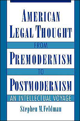 Book American Legal Thought from Premodernism to Postmodernism: An Intellectual Voyage free