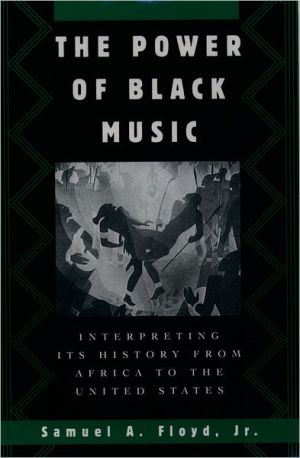Book The Power of Black Music: Interpreting Its History from Africa to the United States free