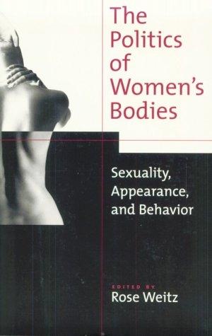 Book The Politics of Women's Bodies: Sexuality, Appearance, and Behavior free