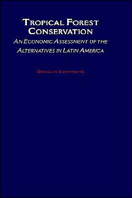 Book Tropical Forest Conservation: An Economic Assessment of the Alternatives in Latin America free