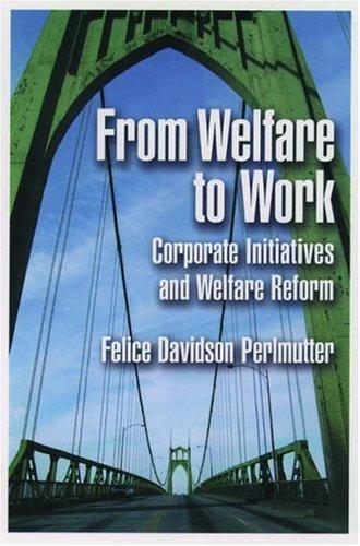 Book From Welfare to Work: Corporate Initiatives and Welfare Reform free