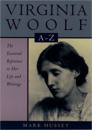 Book Virginia Woolf A to Z: A Comprehensive Reference for Students, Teachers, and Common Readers to Her Life, Work, and Critical Reception (Literary A to Z's) free