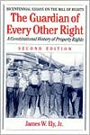 Book The Guardian of Every Other Right: A Constitutional History of Property Rights (Bicentennial Essays on the Bill of Rights) free