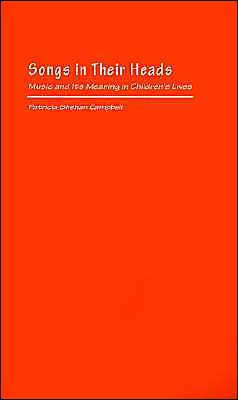 Book Songs in Their Heads: Music and Its Meaning in Children's Lives free