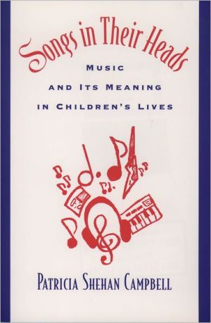 Book Songs in Their Heads: Music and Its Meaning in Children's Lives (Oxford Studies in Anthropological) free